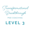 Transformational Breakthrough  Level 3 Pod Coaching: Monthly